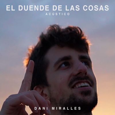 Dani Miralles - El duende de las cosas 